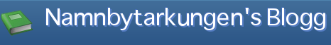 Namnbytarkungen's Blogg